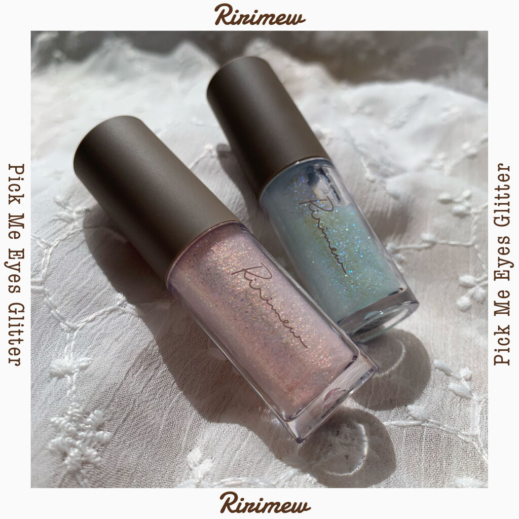 『Ririmew』

指原莉乃ちゃんプロデュースのコスメブランド『Ririmew』が2021年 春にデビュー

〔商品〕
　PICK ME EYES GLITTER
　02 ONLY ME
　¥ 1540

　FEEL ME (ムック本付録