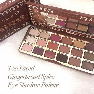 Too Faced  ジンジャーブレッド スパイス アイシャドウ パレットのクチコミ「Too Faced
Gingerbread Spice Eye Shadow Palette
.....」（1枚目）