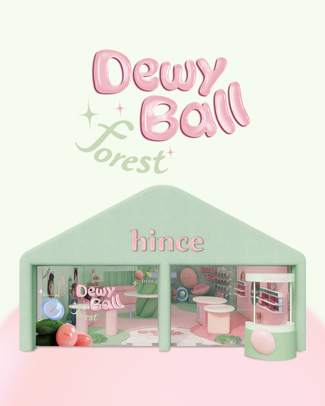 [D-7] デューイボール 先行公開！
hince ポップアップ ストア in 聖水(ソンス)
🌳 デューイボールフォレスト 𝔻𝔼𝕎𝕐 𝔹𝔸𝕃𝕃 𝔽𝕆ℝ𝔼𝕊𝕋 🌳

あちこちにちりばめられた雫の饗宴
幻の森のh