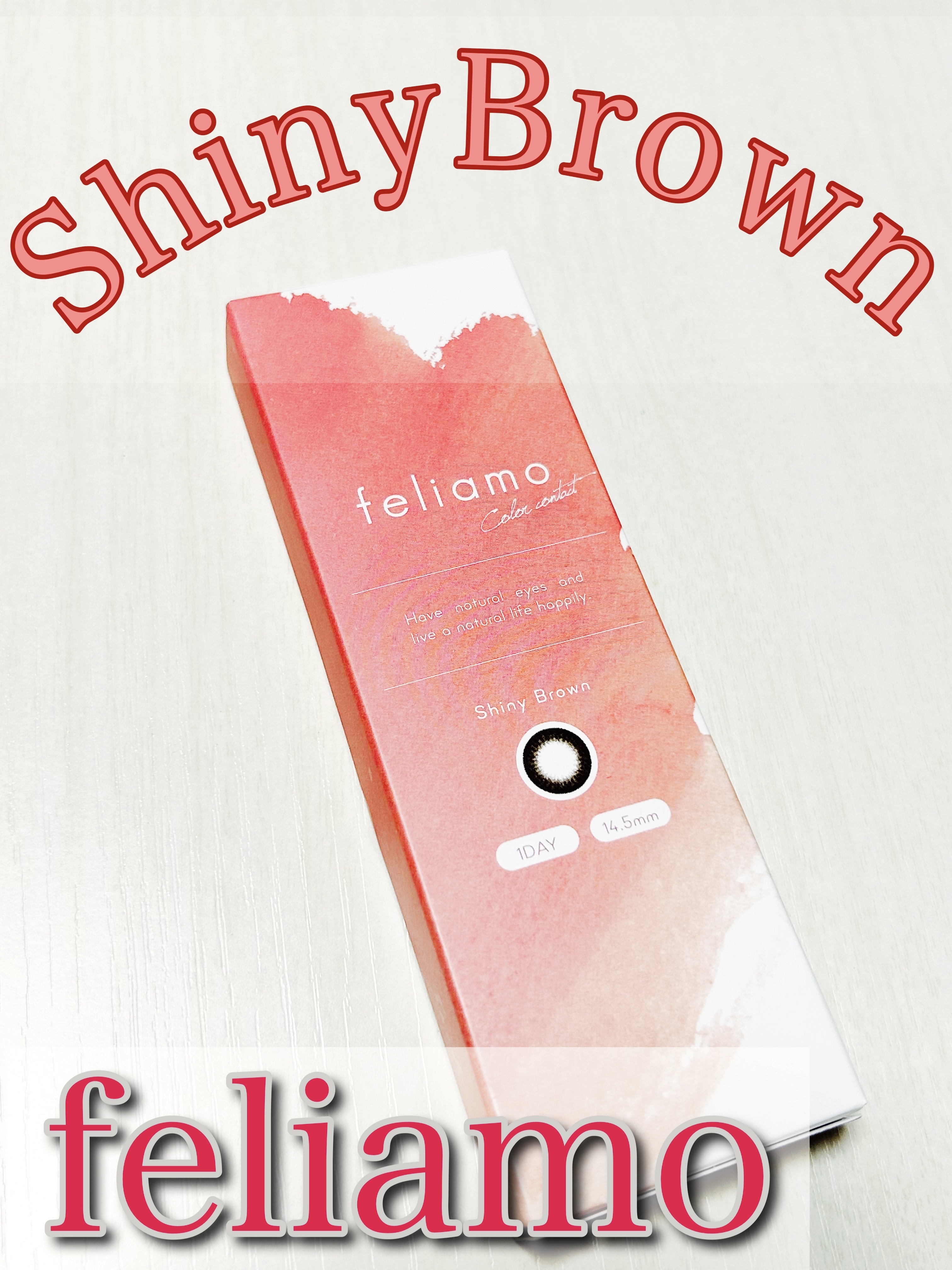 feliamo 1day シャイニーブラウン/feliamo/ワンデー（１DAY）カラコンを使ったクチコミ（1枚目）