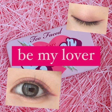 【be my lover】

こんばんは！莉愛です。

今日は初めてのtoofacedメイクです！

*☼*―――――*☼*―――――

【使用コスメ】

○Too Faced ビー マイ ラヴァ― ミ