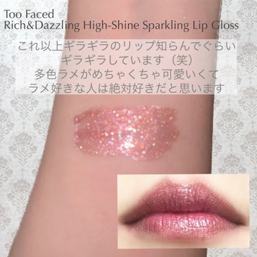 リッチ＆ダズリン ハイシャイン スパークリング リップグロス/Too Faced/リップグロスを使ったクチコミ（1枚目）