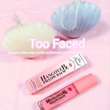 ～トゥー フェイスド ハングオーバー～ ピロー バーム リップ トリートメント/Too Faced/リップケア・リップクリームを使ったクチコミ（1枚目）