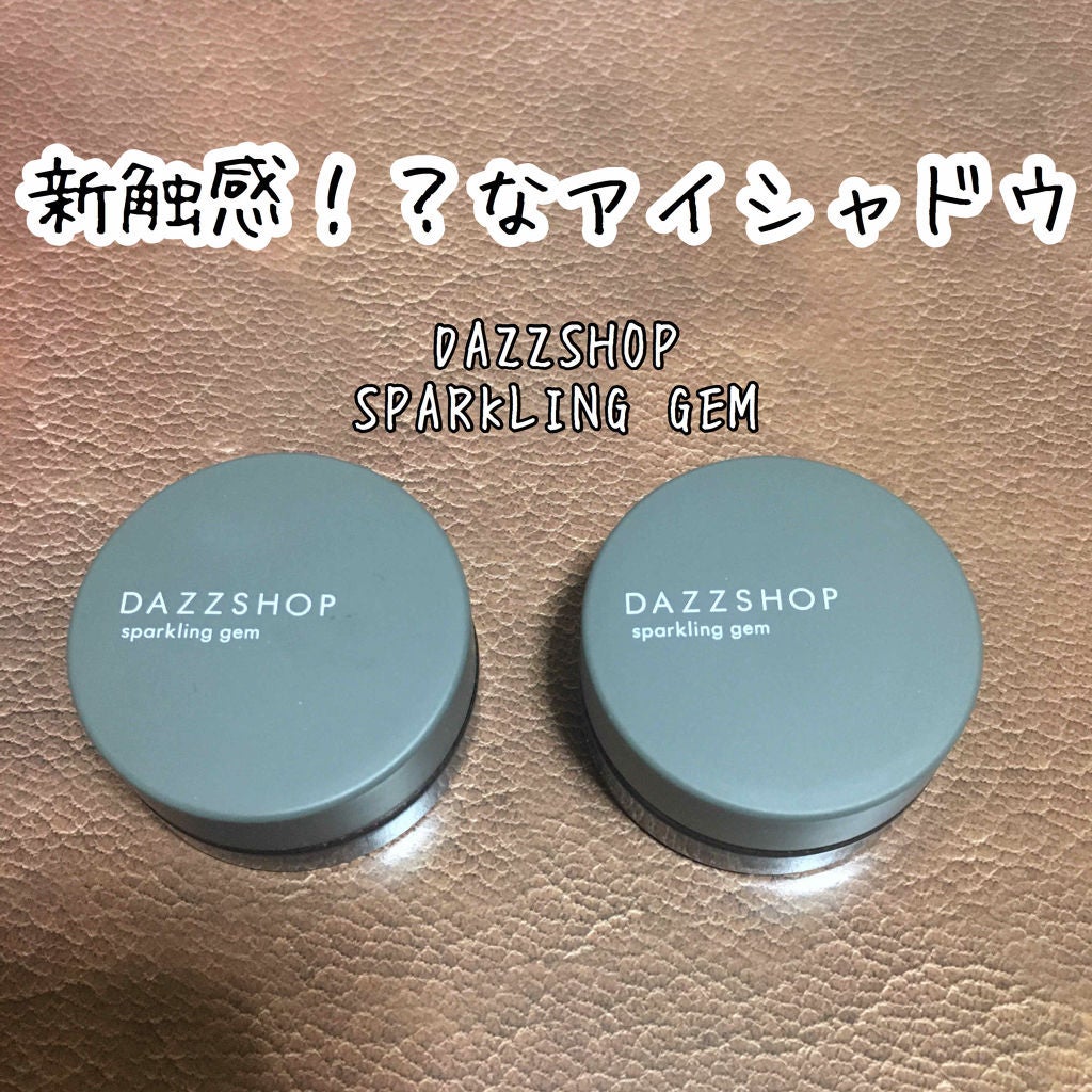 スパークリング ジェム/DAZZSHOP/ジェル・クリームアイシャドウを使ったクチコミ(1枚目)