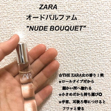 ZARA ヌードブーケ オードパルファム (香水 ロールオンタイプ)/ZARA/香水(レディース)を使ったクチコミ（3枚目）