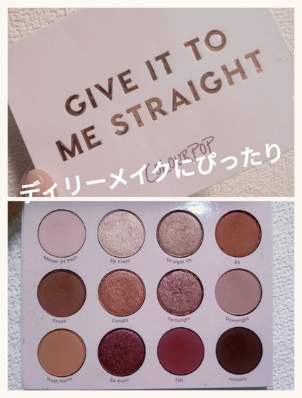 Give It To Me Straight/ColourPop/アイシャドウパレットを使ったクチコミ(1枚目)