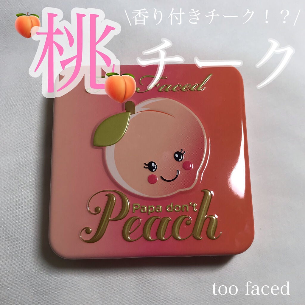 パパドントピーチ インフューズド チーク/Too Faced/パウダーチークを使ったクチコミ(1枚目)