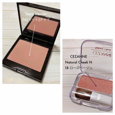 🌙laura mercier   06(マット)チャイ

🌙 CEZANNE Natural Cheek N 
　　18ローズベージュ


🦋色
        パレットだけ見るとほぼ同じ色味
　　付け