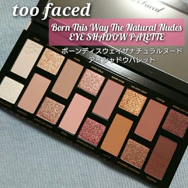 ボーン ディス ウェイ ザ ナチュラル ヌード アイシャドウ パレット/Too Faced/パウダーアイシャドウを使ったクチコミ（1枚目）