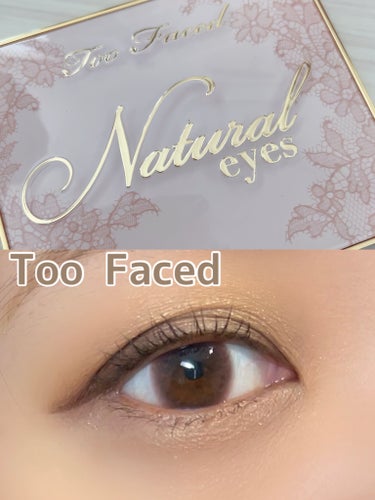 ナチュラル アイズ ニュートラル アイシャドウ パレット/Too Faced/アイシャドウパレットを使ったクチコミ（1枚目）