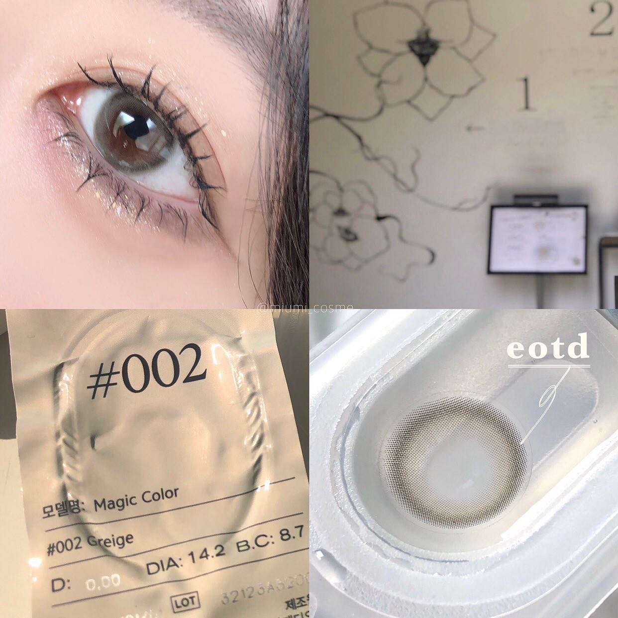 Gemhour Lens ( @eotd_jp )
Number Series : 002 greige

┈┈┈┈┈┈┈┈┈┈
DIA 14.2mm
G DIA 13.5mm
BC 8.7mm
Water 43%
0.00〜-8.00
┈