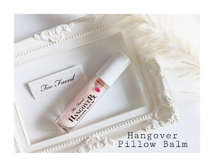~トゥー フェイスド ハングオーバー~ ピロー バーム リップ トリートメント/Too Faced/リップ美容液を使ったクチコミ(7枚目)