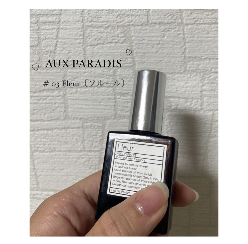 オードパルファム　#03 Fleur〔フルール〕/AUX PARADIS/香水(レディース)を使ったクチコミ（1枚目）