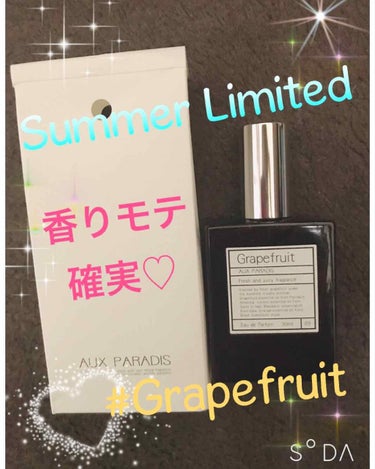 #AUXPARADIS  Eau de  Parfum
(オゥ パラディ オードパルファム)

#Grapefruit


＊夏季限定のフレグランス


私の大好きなオゥパラディのフレグランスシリーズ。