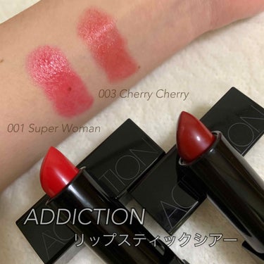 ADDICTION 
リップスティックシアー
001 Super Woman 💃🏻
003 Cherry Cherry 🍒

前に001 Super Womanの投稿して、気に入り過ぎてその後に003 