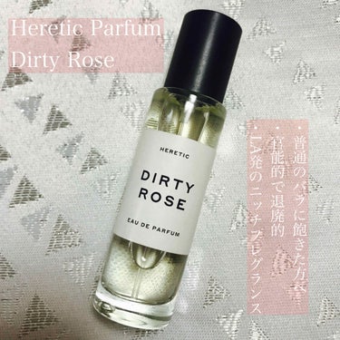 Heretic Parfum 
Dirty Rose

Heretic ParfumはLA初のニッチフレグランスブランドで、アメリカでも取り扱い店舗が少ないんだそうです。

とある海外セレブの方がここの