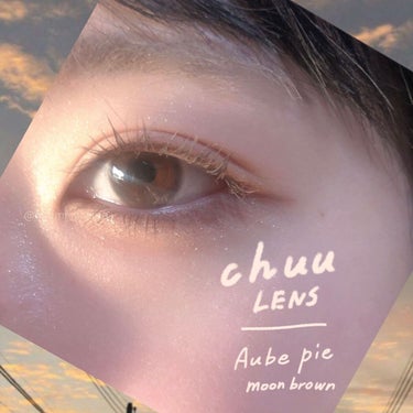 aube pie/chuu LENS/カラーコンタクトレンズを使ったクチコミ（1枚目）