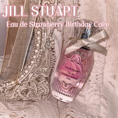 JILL STUART オード　ストロベリーバースデーケーキのクチコミ「〘 甘い苺のバースデーケーキの香り 〙



ピンクやふわふわのレース、サテンのリボンに揺れる.....」（2枚目）