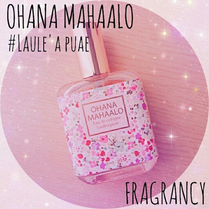オハナ・マハロ オーデコロン <ラウレア ピュア>/OHANA MAHAALO/香水(レディース)を使ったクチコミ(1枚目)