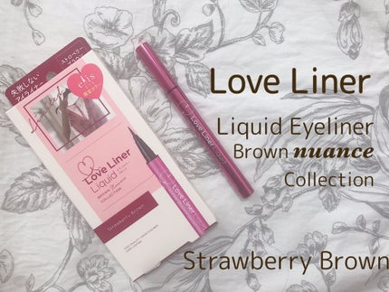 ラブ・ライナー リキッドアイライナー ブラウンニュアンスコレクション/ラブ・ライナー/リキッドアイライナーを使ったクチコミ(1枚目)