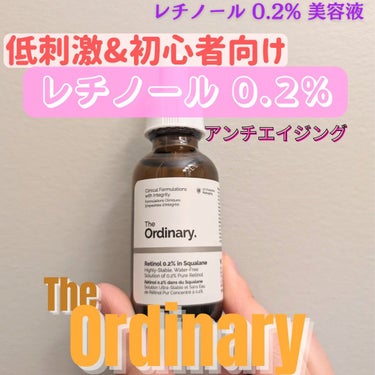 The Ordinary Retinol Serum 0.2% in Squalane 30mlのクチコミ「初心者さん用のレチノール美容液🩷

The Ordinaryの商品の中で、一番レチノールの濃度.....」（1枚目）