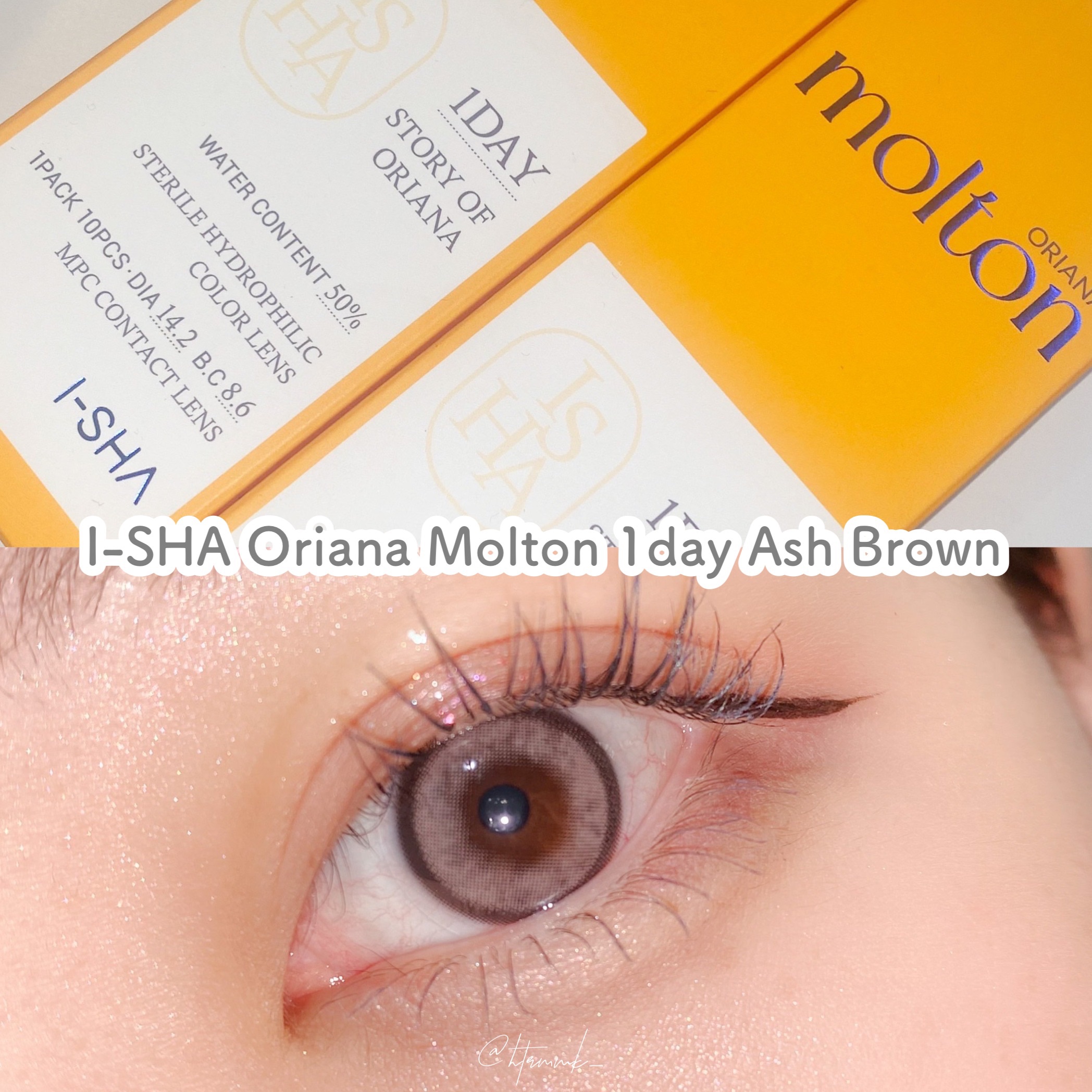 🍑I-SHA Oriana Molton 1day Ash Brown

🪄レンズスペック

○1箱10枚
○使用期間:1day
○度数 :0.00 〜 -8.00
○DIA:14.2mm
○GDIA:13.1mm
○BC:8.6mm
