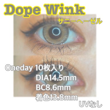 【Dope Wink】
スパークシリーズ　サニーヘーゼル

Oneday10枚入り

DIA14.5mm
BC8.6mm
着色直径13.8mm

UV無
含水率38.5%

¥1