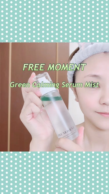 グリーンカーミングセラムミスト/Free Moment /ミスト状化粧水の動画クチコミ5つ目