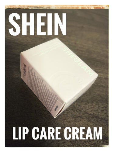 SHEGLAM リップケア クリームのクチコミ「#SHEIN#SHEGLAM
#RIP CARE Cream


少し香りが
独特な香り？
バ.....」（1枚目）