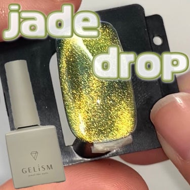  - \GELiSM jade drop💚/

